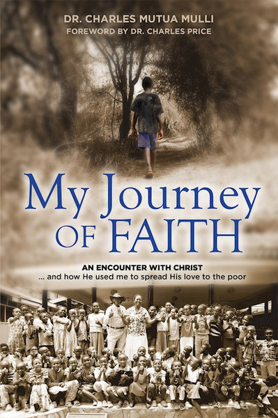 My Journey Of Faith by Mulli Charles Mutu