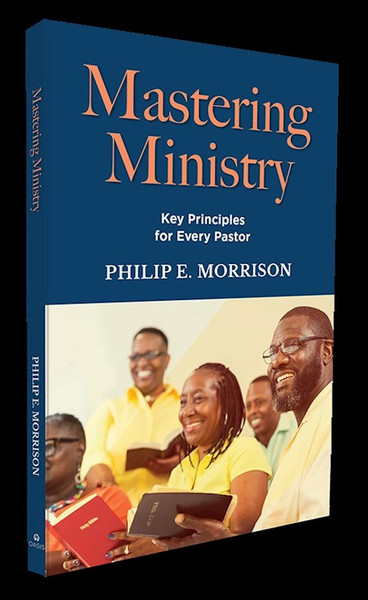 Mastering Ministry by Morrison Philip E