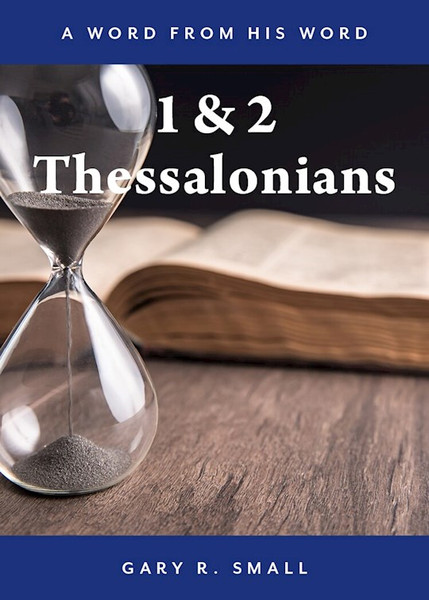 1 and 2 Thessalonians by Small Gary