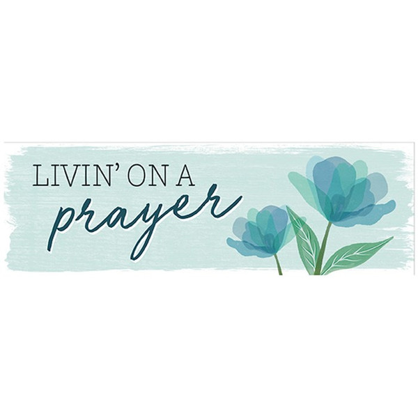 Message Bar-Livin On A Prayer (8.5" x 2.75") by Carson Home Accent