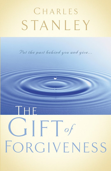 Gift Of Forgiveness by Stanley Charles F