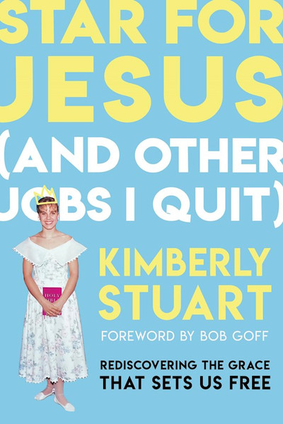Star For Jesus (And Other Jobs I Quit) by Stuart Kimberly