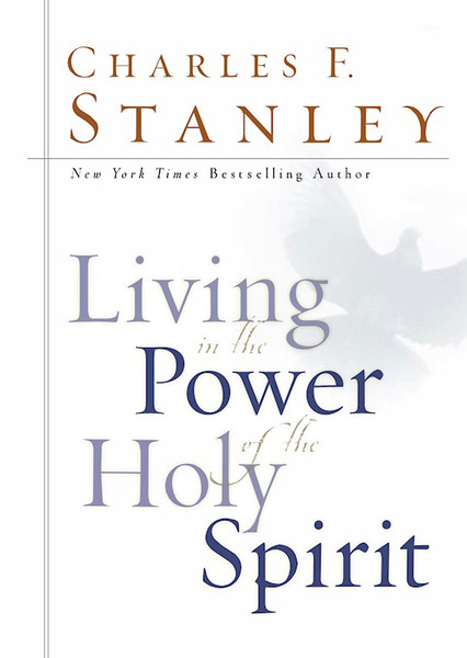 Living In The Power Of The Holy Spirit by Stanley Charles F