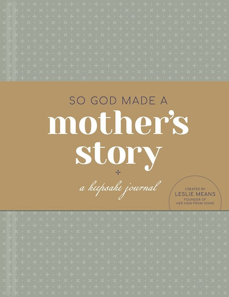 So God Made A Mother's Story by Means Leslie
