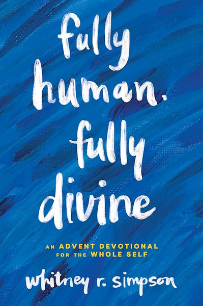 Fully Human Fully Divine by Simpson Whitney R