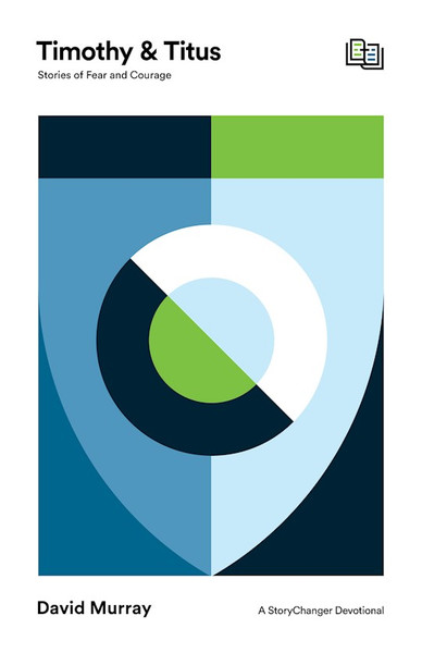 Timothy And Titus (The StoryChanger Devotional) by Murray David