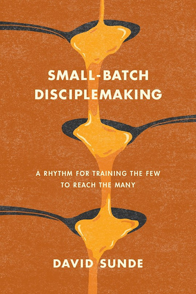 Small-Batch Disciplemaking by Sunde David