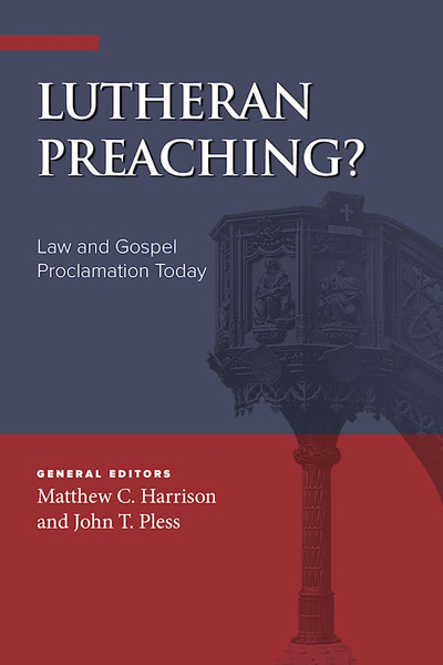 Lutheran Preaching? by Harrison Matthew