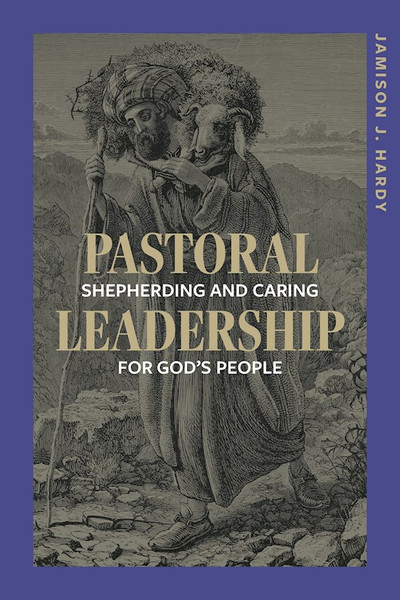 Pastoral Leadership by Hardy Jamison