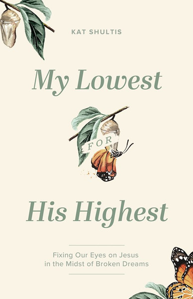 My Lowest For His Highest by Shultis Kat