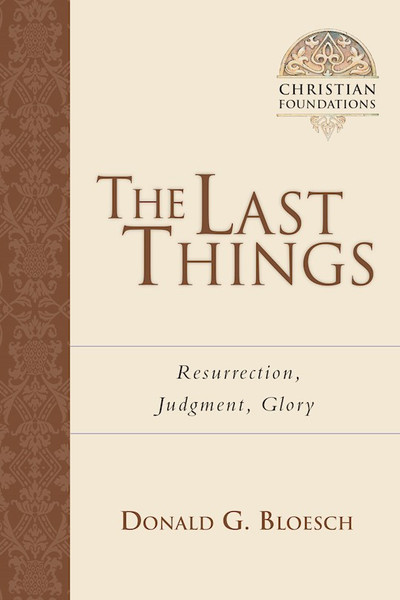 Last Things by Bloesch Donald G