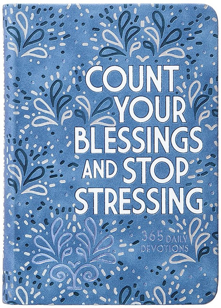 Count Your Blessings And Stop Stressing by Comfort Ray