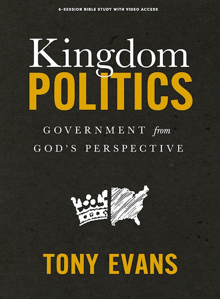 Kingdom Politics Bible Study Book With Video Access by Evans Tony