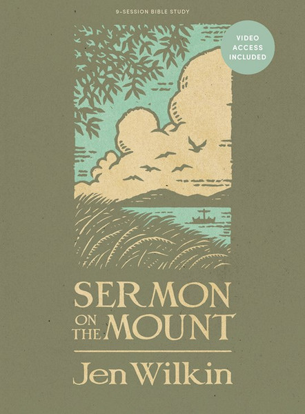 Sermon On The Mount Bible Study Book (Revised & Expanded) With Video Access by Wilkin Jen
