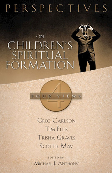Perspectives On Children's Spiritual Formation by Anthony Michael