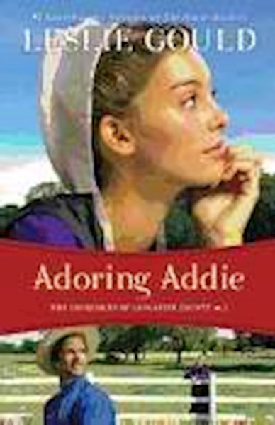Adoring Addie (Courtship Of Lancaster County #2) by Gould Leslie