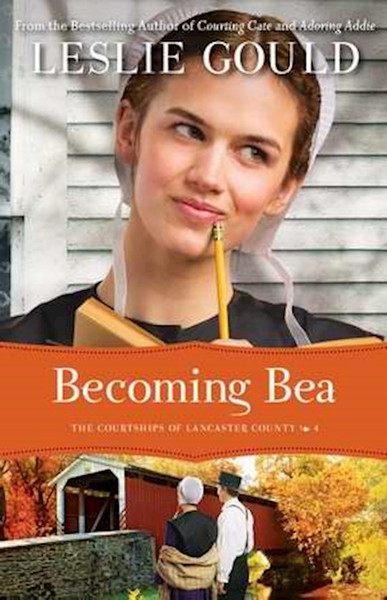 Becoming Bea (Courtship Of Lancaster County #4) by Gould Leslie