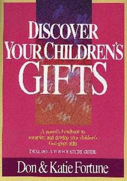 Discover Your Children's Gifts by Fortune Don/Katie