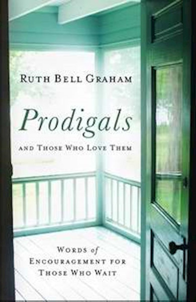 Prodigals And Those Who Love Them (Repack) by Graham Ruth Bell