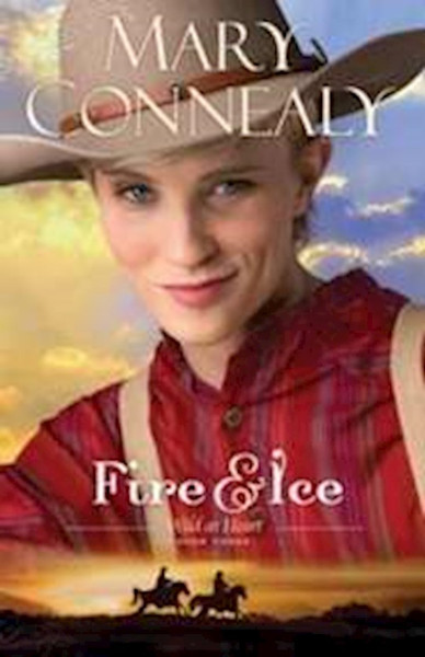 Fire And Ice (Wild At Heart #3) by Connealy Mary