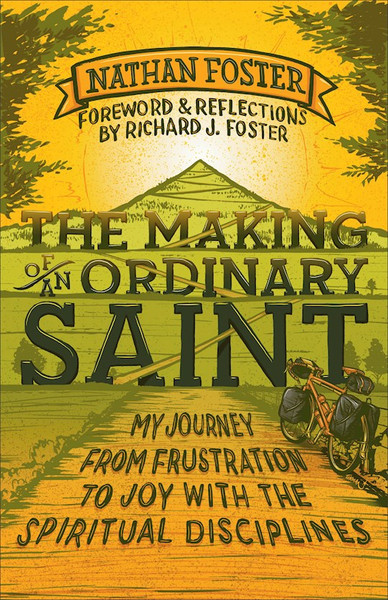 The Making Of An Ordinary Saint by Foster Nathan