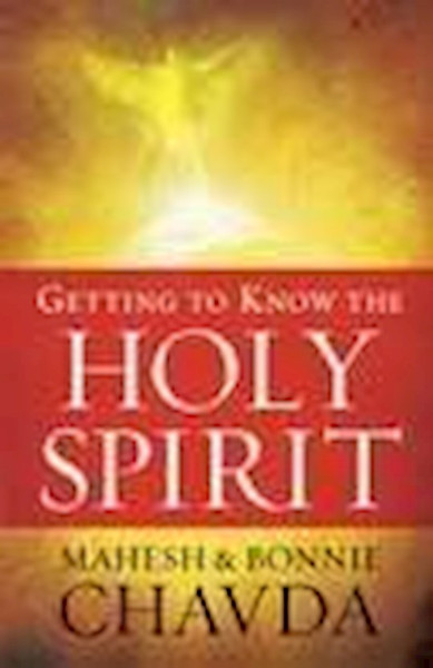 Getting To Know The Holy Spirit by Chavda Mahesh&Bonn