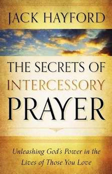 Secrets Of Intercessory Prayer by Hayford Jack