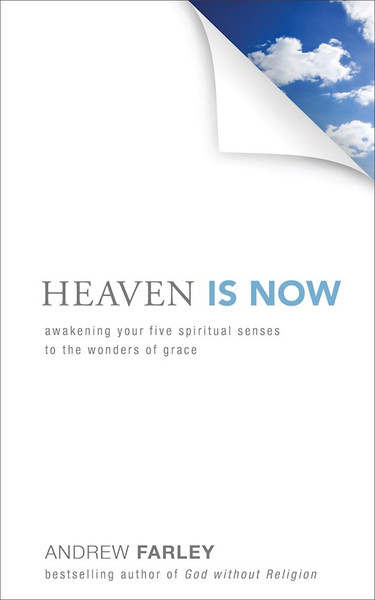 Heaven Is Now by Farley Andrew