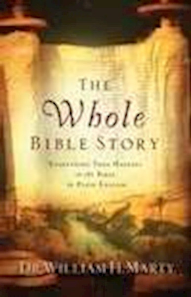 The Whole Bible Story by Marty William H
