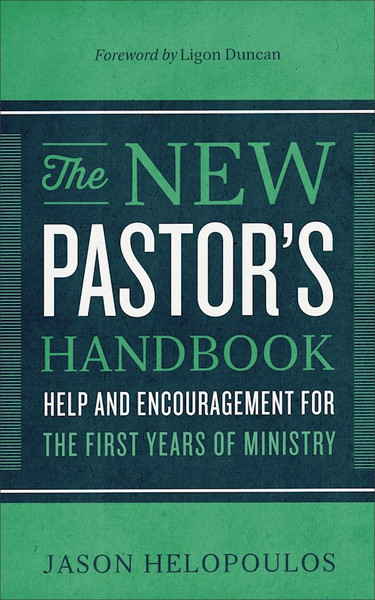 The New Pastor's Handbook by Helopoulos Jason