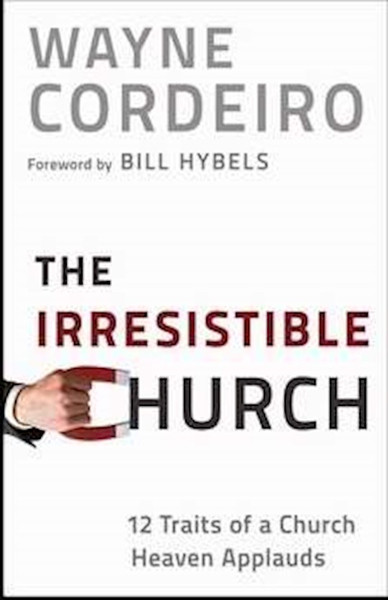 Irresistible Church by Cordeiro Wayne