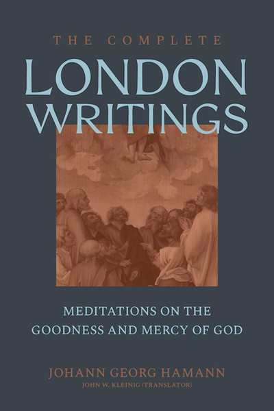 The Complete London Writings by Hamann Johann Geor