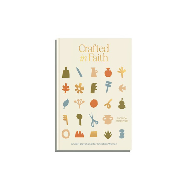 Crafted in Faith by Stoltzfus Monica