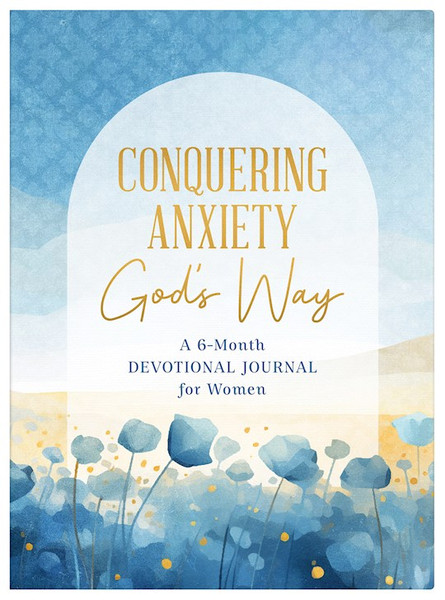 Conquering Anxiety God's Way by Scott Carey