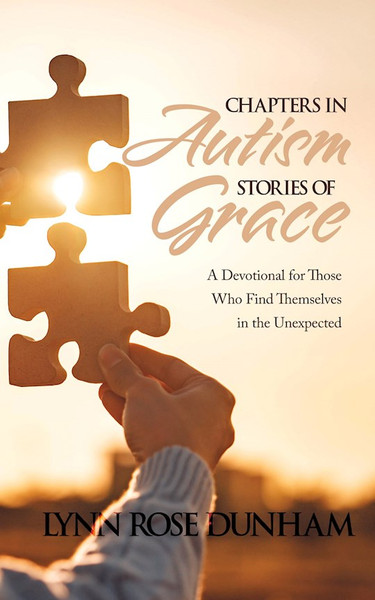 Chapters in Autism Stories of Grace by Dunham Lynn Rose