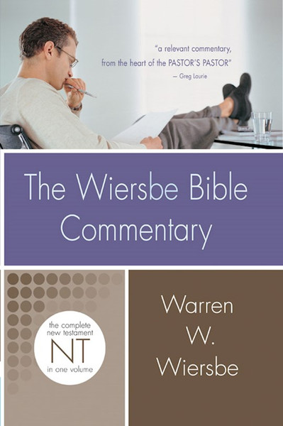 The Wiersbe Bible Commentary: New Testament-1 Volume by Wiersbe Warren