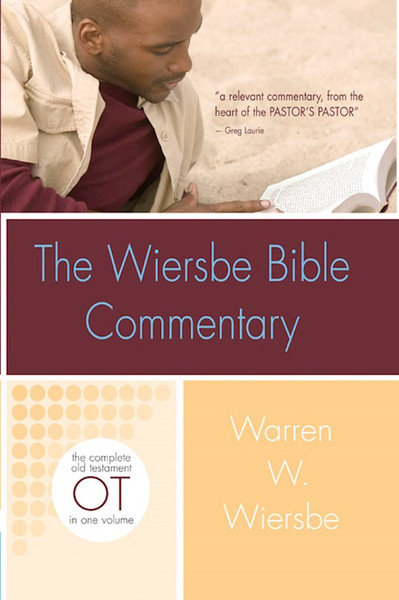 The Wiersbe Bible Commentary: Old Testament-1 Volume by Wiersbe Warren