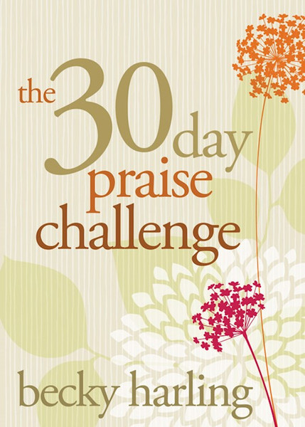 30-Day Praise Challenge by Harling Becky