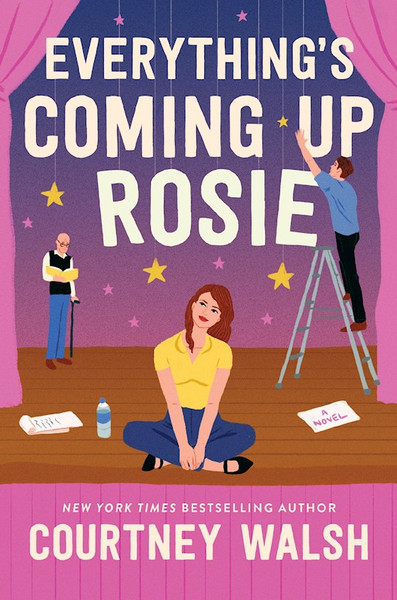 Everything's Coming Up Rosie by Walsh Courtney