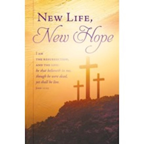 Bulletin-New Life New Hope (John 11:25 KJV) (Pack Of 100) by Warner Press