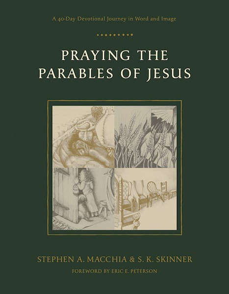 Praying The Parables Of Jesus by Macchia Steve A