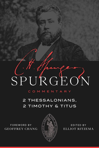 Spurgeon Commentary: 2 Thessalonians 2 Timothy Titus by Spurgeon Charles H