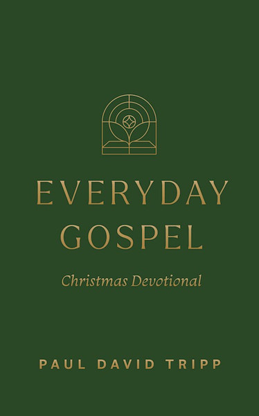 Everyday Gospel Christmas Devotional by Tripp Paul David