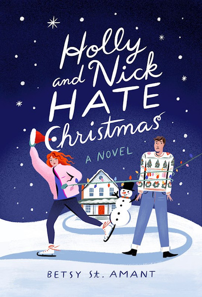 Holly And Nick Hate Christmas by Amant Betsy St