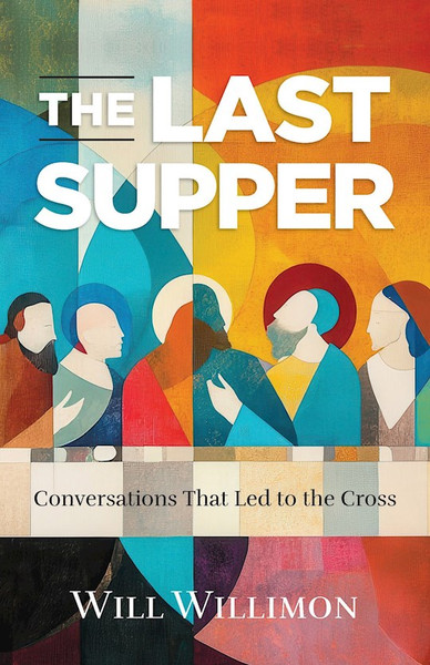 The Last Supper by Willimon William H