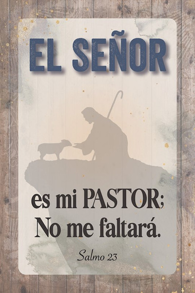Spanish Plaque-The Lord Is My Shepherd (El Senor Es Mi Pastor) (Psalm 23:1)(4 x 6) by Dexsa