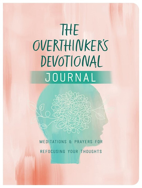 The Overthinker's Devotional Journal by Simmons JoAnne