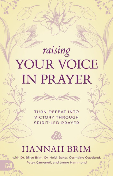 Raising Your Voice in Prayer by Brim Hannah Marie