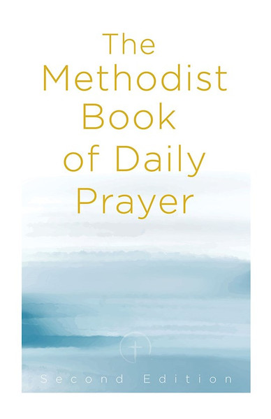 The Methodist Book Of Daily Prayer (Second Edition) by Miofsky Matt