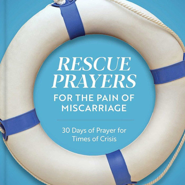 Rescue Prayers for the Pain of Miscarriage by Jeschke Christen M
